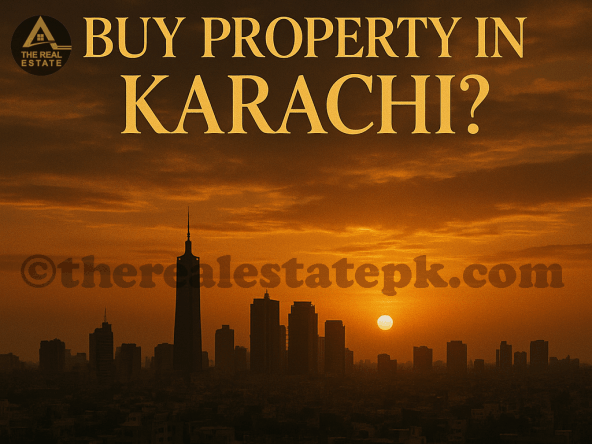 Is now a good time to buy property in Karachi 2025